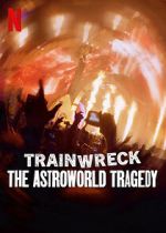 Watch Trainwreck: The Astroworld Tragedy Vumoo