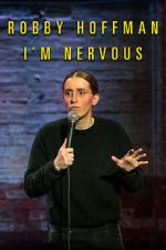 Watch Robby Hoffman: I\'m Nervous (TV Special 2019) Vumoo
