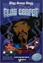 Watch Bigg Snoop Dogg Presents: The Adventures of Tha Blue Carpet Treatment Vumoo