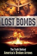 Watch Lost Bombs: The True Story of America\'s Broken Arrows Vumoo