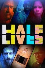 Watch Half Lives Vumoo