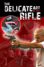 Watch The Delicate Art of the Rifle Vumoo
