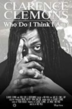 Watch Clarence Clemons: Who Do I Think I Am? Vumoo