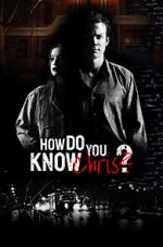 Watch How Do You Know Chris? Vumoo