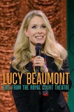 Watch Lucy Beaumont: Live from the Royal Court Theatre (TV Special 2024) Vumoo