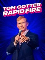 Watch Tom Cotter - Rapid Fire (TV Special 2024) Vumoo