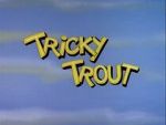 Watch Tricky Trout Vumoo