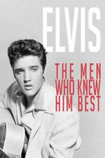 Watch Elvis: The Men Who Knew Him Best Vumoo