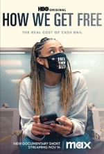 Watch How We Get Free (Short 2023) Vumoo
