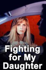 Watch Fighting for My Daughter Vumoo