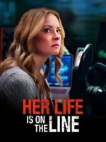Watch Her Life Is on the Line Vumoo