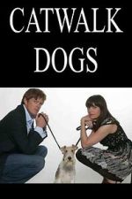 Watch Catwalk Dogs Vumoo