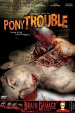 Watch Pony Trouble Vumoo