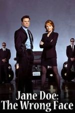 Watch Jane Doe: The Wrong Face Vumoo