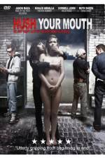 Watch Hush Your Mouth Vumoo