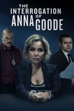 Watch The Interrogation of Anna Goode Vumoo