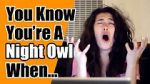 Watch You Know You\'re a Night Owl When... Vumoo