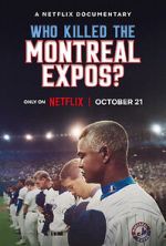 Watch Who Killed the Montreal Expos? Vumoo