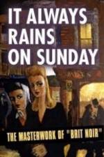Watch It Always Rains On Sunday Vumoo