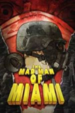 Watch The Mad Man of Miami Vumoo