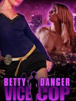 Watch Betty Danger: Vice Cop Vumoo