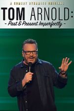Watch Tom Arnold: Past & Present Imperfectly (TV Special 2018) Vumoo