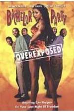 Watch Bachelor Party Overexposed Vumoo