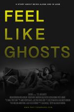 Watch Feel Like Ghosts Vumoo