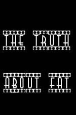 Watch The Truth About Fat Vumoo