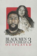 Watch Black Men Don\'t Cheat 3: Outplayed Vumoo