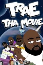 Watch Trae Tha Movie 2019 Vumoo