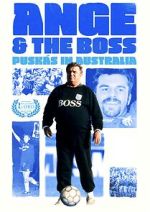 Watch Ange & the Boss: Puskas in Australia Vumoo