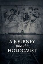 Watch A Journey Into the Holocaust Vumoo