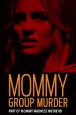 Watch Mommy Group Murder Vumoo