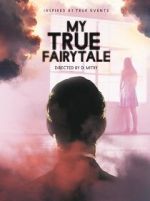 Watch My True Fairytale Vumoo