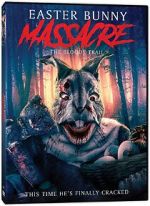 Watch Easter Bunny Massacre: The Bloody Trail Vumoo
