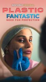 Watch Plastic Fantastic: Need for Perfection Vumoo