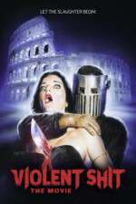 Watch Violent Shit: The Movie Vumoo