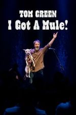 Watch Tom Green: I Got A Mule! (TV Special 2025) Vumoo