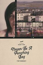Watch Never Be A Punching Bag For Nobody Vumoo