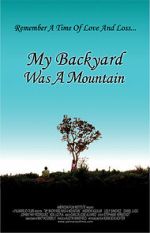 Watch My Backyard Was a Mountain (Short 2005) Vumoo