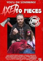 Watch Axed To Pieces Vumoo