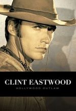 Watch Clint Eastwood: Hollywood Outlaw (TV Special 2020) Vumoo