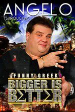 Watch Angelo Tsarouchas: Bigger Is Better Vumoo
