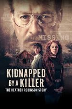 Watch Kidnapped by a Killer: The Heather Robinson Story Vumoo