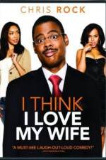 Watch I Think I Love My Wife Vumoo