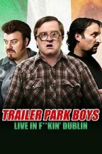 Watch Trailer Park Boys: Live in F**kin\' Dublin Vumoo