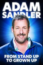 Watch Adam Sandler From Stand Up to Grown Up Vumoo