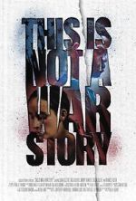 Watch This Is Not a War Story Vumoo