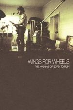 Watch Wings for Wheels: The Making of \'Born to Run\' Vumoo